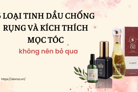 6 Loại tinh dầu chống rụng và kích thích mọc tóc không nên bỏ qua