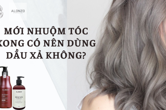 Mới nhuộm tóc xong có nên dùng dầu xả không? Nên dùng loại nào?