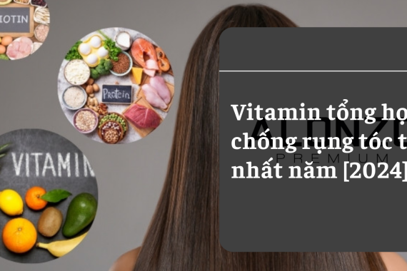 Vitamin tổng hợp chống rụng tóc tốt nhất năm [2024]