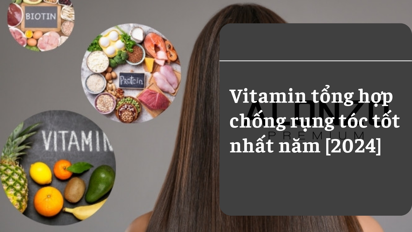 Vitamin tổng hợp chống rụng tóc tốt nhất năm [2024]